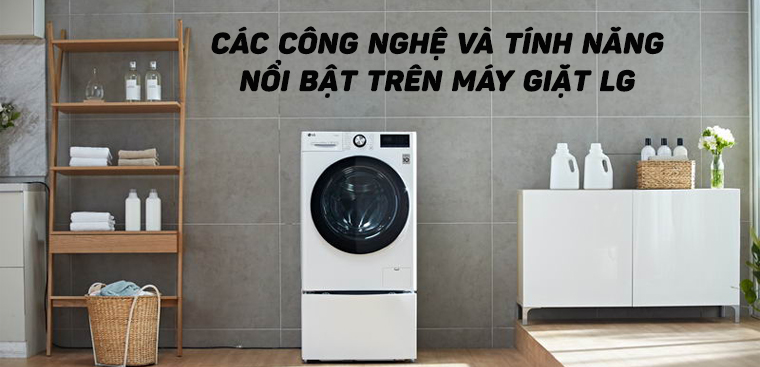 10 công nghệ và tính năng vượt trội trên máy giặt LG