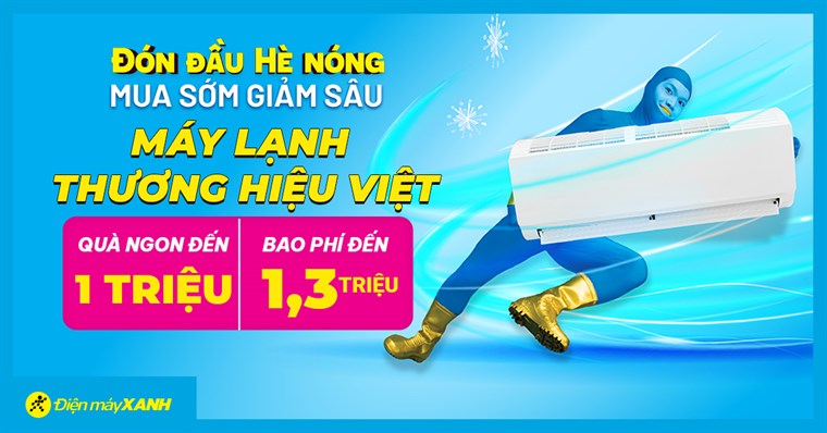 Đón hè oi bức - Máy lạnh thương hiệu hàng đầu Việt Nam mua sớm, giảm SỐC, tặng kèm phí lắp đặt, tặng 5m ống đồng.  Mua ngay!